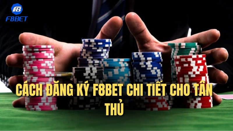 Cách đăng ký F8bet chi tiết cho tân thủ