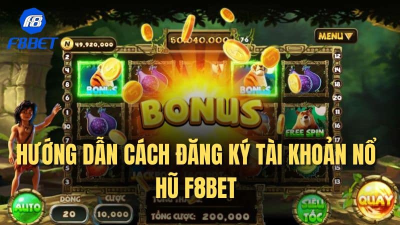 Hướng dẫn cách đăng ký tài khoản nổ hũ F8bet