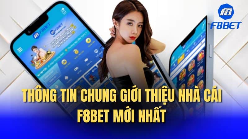 Thông tin chung giới thiệu nhà cái F8bet mới nhất