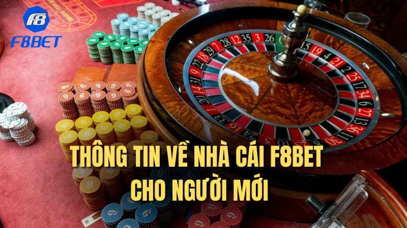 Thông tin về nhà cái F8bet cho người mới