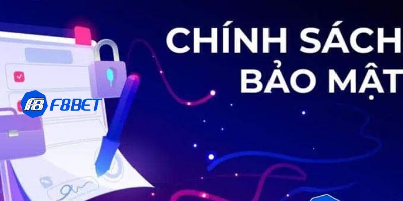 Hướng dẫn chi tiết về chính sách bảo mật tại F8BET