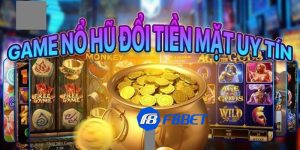 game nổ hũ đổi tiền mặt